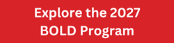 click here to get the BOLD 2027 flyer